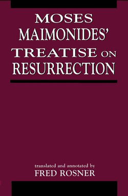 Moses Maimonides' Treatise On Resurrection