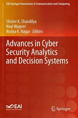 Advances in Cyber Security Analytics and Decision Systems