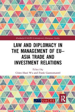 Law and Diplomacy in the Management of Eu&amp;#65533;asia Trade and Investment Relations