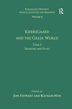 Volume 2, Tome I: Kierkegaard and the Greek World - Socrates and Plato