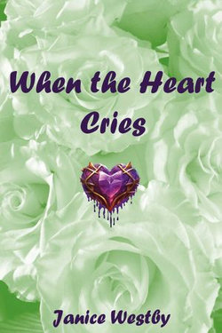 When the Heart Cries