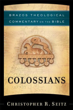 Colossians (Brazos Theological Commentary on the Bible)