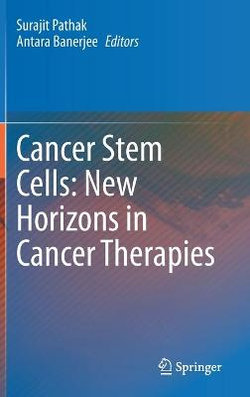 Cancer Stem Cells: New Horizons in Cancer Therapies