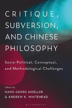 Critique, Subversion, and Chinese Philosophy