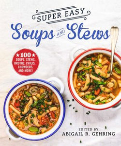 Super Easy Soups and Stews