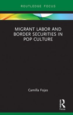 Migrant Labor and Border Securities in Pop Culture