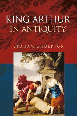 King Arthur in Antiquity