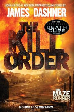 The Kill Order (Maze Runner, Book Four; Origin)