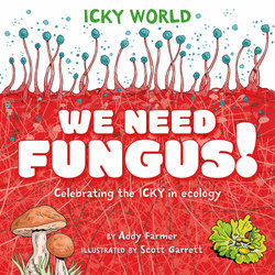 Icky World: We Need FUNGUS!