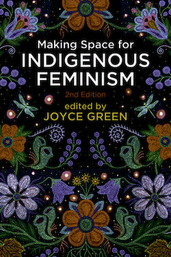 Making Space for Indigenous Feminism, 2nd Edition