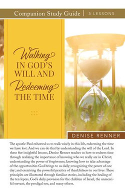 Walking In God's Will And Redeeming The TIme Study Guide