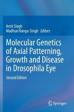 Molecular Genetics of Axial Patterning, Growth and Disease in Drosophila Eye