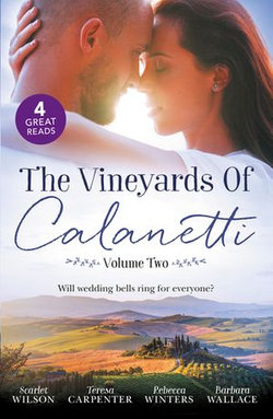 The Vineyards Of Calanetti Volume 2/His Lost-And-Found Bride/The Best Man & The Wedding Planner/His Princess Of Convenience/Saved By The Ceo