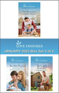 Love Inspired January 2023 Box Set 2 of 2/The Mysterious Amish Nanny/The Baby Proposal/The Loner's Secret Past