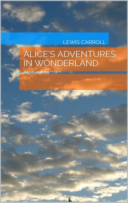 ALICE’S ADVENTURES IN WONDERLAND