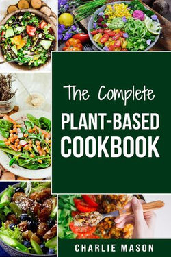 The Complete Plant-Based Cookbook