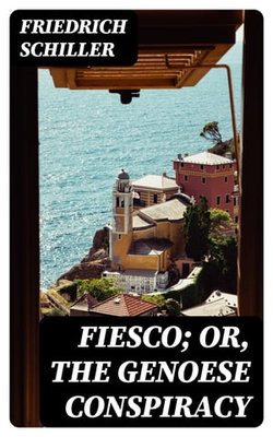 Fiesco; or, the Genoese Conspiracy