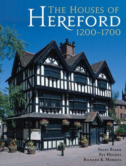 The Houses of Hereford 1200-1700