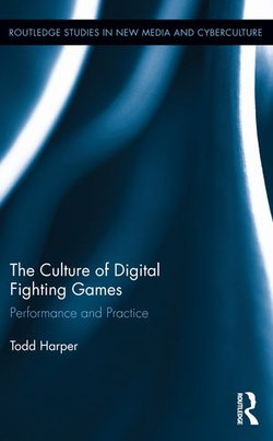 The Culture of Digital Fighting Games