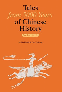 Tales from 5000 Years of Chinese History Volume I: Volume 1