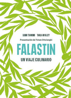 Falastin. un Viaje Culinario / Falastin. a Cookbook