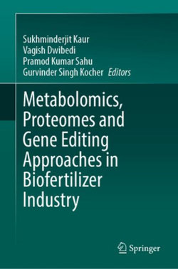 Metabolomics, Proteomes and Gene Editing Approaches in Biofertilizer Industry