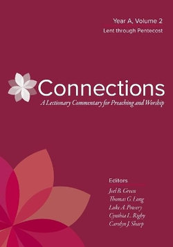 Connections: a Lectionary Commentary for Preaching and Worship