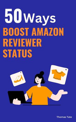 **50 Ways to Boost Your Amazon Reviewer Status