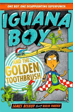 Iguana Boy and the Golden Toothbrush