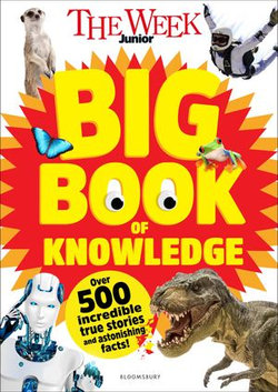 The Week Junior Big Book of Knowledge