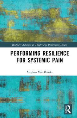 Performing Resilience for Systemic Pain