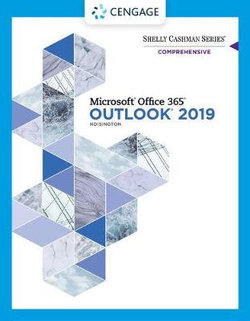 Shelly Cashman Series&amp;#65533; Microsoft&amp;#65533; Office 365&amp;#65533; and Outlook 2019 Comprehensive