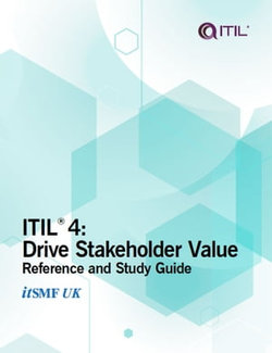 ITIL 4 : Drive Stakeholder Value: Reference and study guide