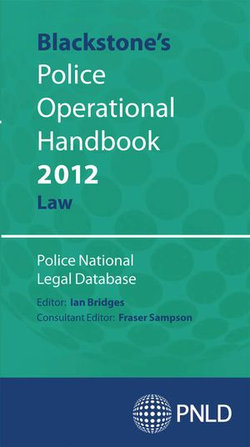 Blackstone's Police Operational Handbook 2012: Law