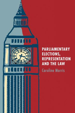 Parliamentary Elections, Representation and the Law