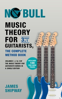 Music Theory for Guitarists, the Complete Method Book