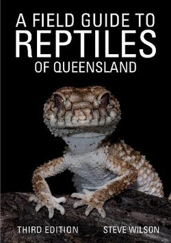 A Field Guide to Reptiles of Queensland