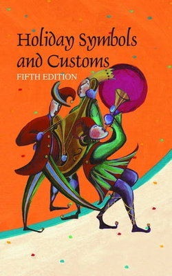 Holiday Symbols & Customs, 5th Ed.