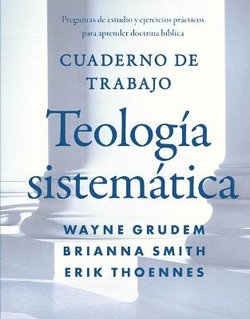 Cuaderno de trabajo de la Teolog?a sistem?tica Softcover Systematic Theology Workbook