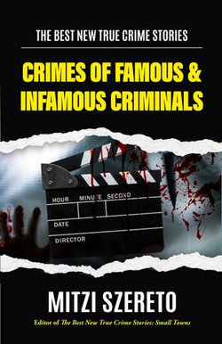 Crimes of Famous & Infamous Criminals