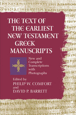 Text Of The Earliest New Testament Greek Manuscripts, The