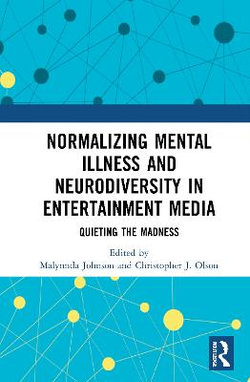 Normalizing Mental Illness and Neurodiversity in Entertainment Media