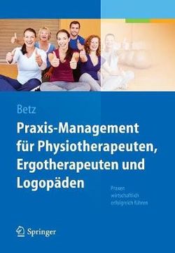 Praxis-Management fuer Physiotherapeuten, Ergotherapeuten und Logopaeden