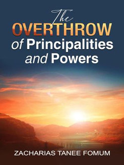 The Overthrow of Principalities And Powers