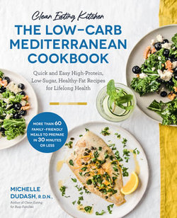 The Low-Carb Mediterranean Cookbook (Clean Eating Kitchen)