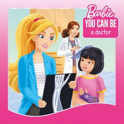 You Can Be a Doctor! (Barbie: You Can Be Series)