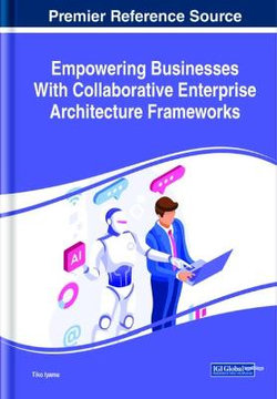 Empowering Businesses with Collaborative Enterprise Architecture Frameworks