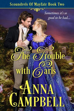 The Trouble with Earls: Scoundrels of Mayfair Book 2