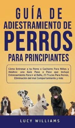 Guia de Adiestramiento de Perros Para Principiantes