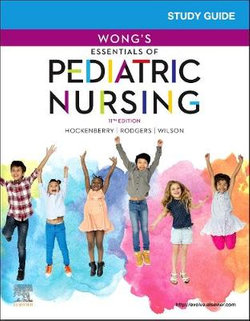 Study Guide for Wong's Essentials of Pediatric Nursing